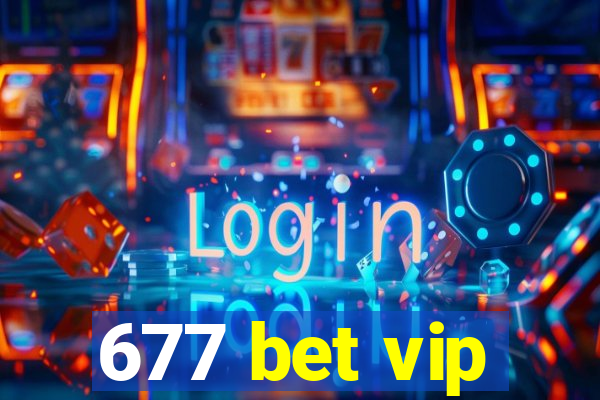 677 bet vip